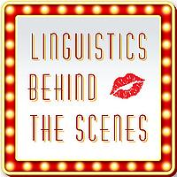 Linguistics Behind the Scenes
