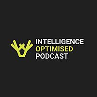 Intelligence; Optimised Podcast