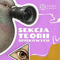 Sekcja teorii spiskowych. Podcast Crazy Nauka