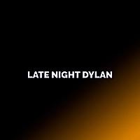 Late Night Dylan