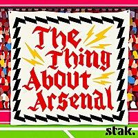 The Thing About Arsenal