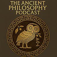 The Ancient Philosophy Podcast