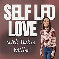 Self Led Love with Bahia Miller