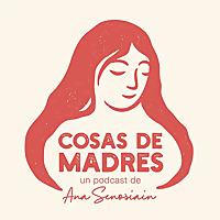 Cosas de Madres - el podcast