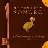 Recetario sonoro de ingredientes en peligro