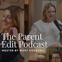 The Parent Edit Podcast