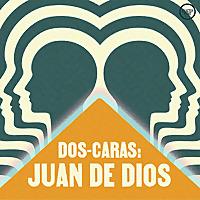 Dos Caras: Juan de Dios