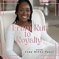 From Rut To Royalty Podcast