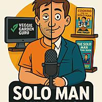 Solo Man - Single Men and Single Dad Life Lessons and Hacks