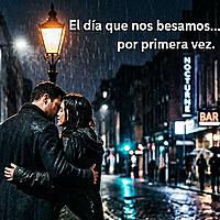 El día que nos besamos por primera vez